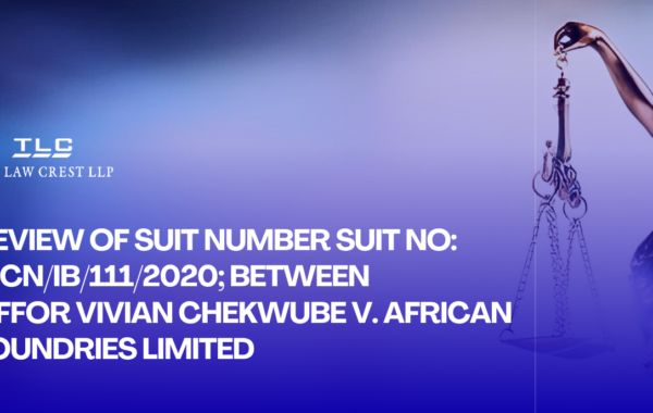 REVIEW OF SUIT NUMBER SUIT NO: NICN/IB/111/2020; BETWEEN OFFOR VIVIAN CHEKWUBE V. AFRICAN FOUNDRIES LIMITED
