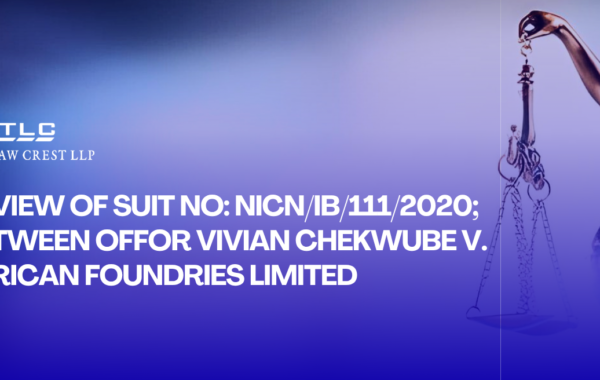 https://thelawcrest.com/wp-content/uploads/2026/07/REVIEW-OF-SUIT-NO-NICNIB1112020-BETWEEN-OFFOR-VIVIAN-CHEKWUBE-V.-AFRICAN-FOUNDRIES-LIMITED