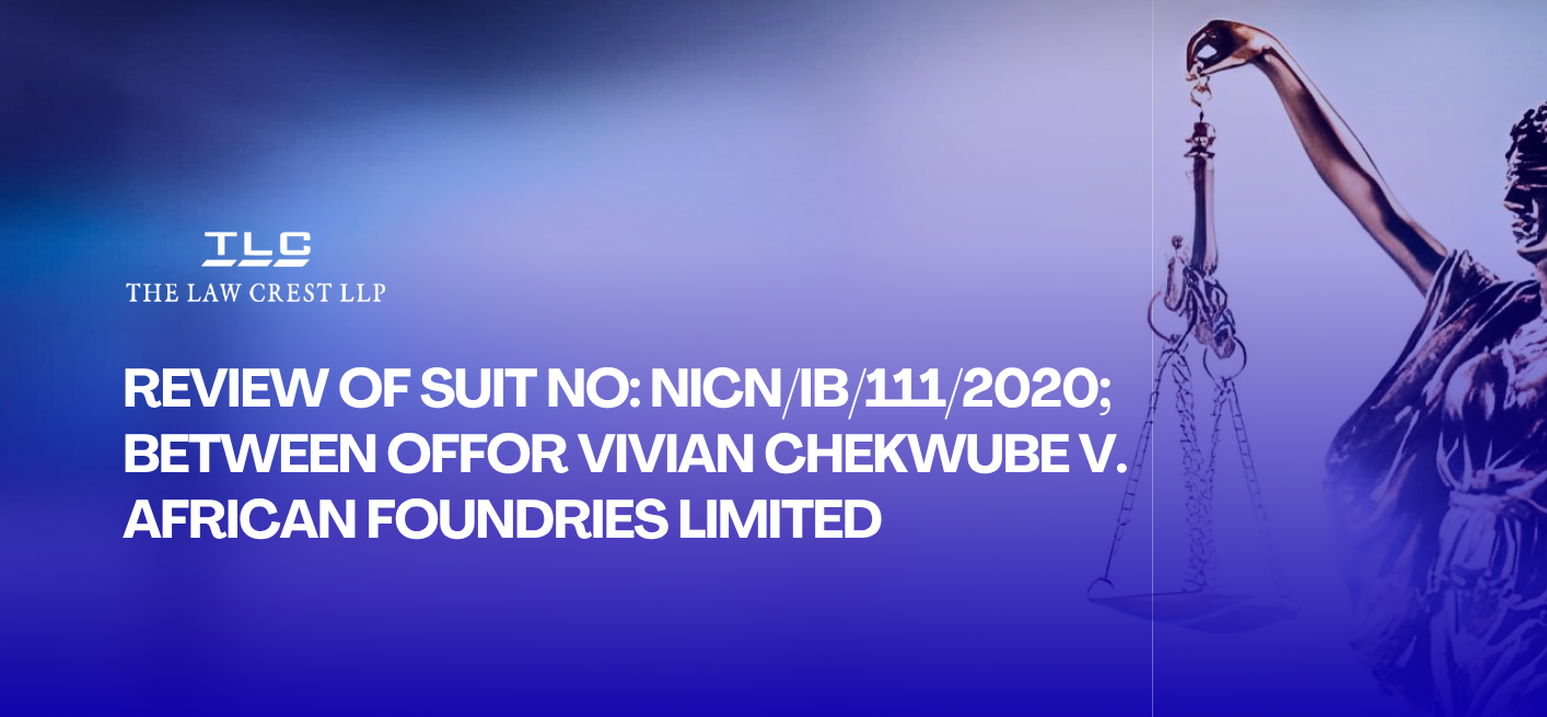 https://thelawcrest.com/wp-content/uploads/2026/07/REVIEW-OF-SUIT-NO-NICNIB1112020-BETWEEN-OFFOR-VIVIAN-CHEKWUBE-V.-AFRICAN-FOUNDRIES-LIMITED